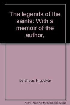 Hardcover The legends of the saints: With a memoir of the author, Book