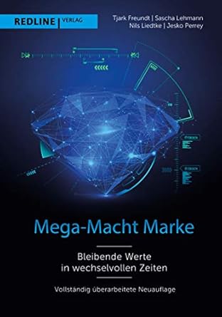 Mega-Macht Marke: Bleibende Werte in wechselvollen Zeiten