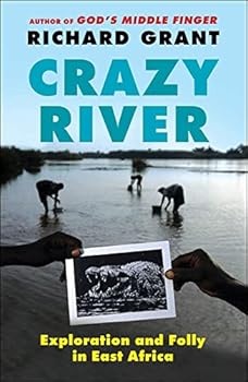 Paperback Crazy River: Exploration and Folly in East Africa Book