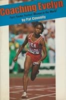 Coaching Evelyn: Fast, Faster, Fastest Woman in the World