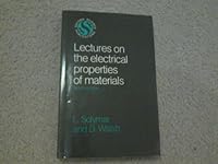 Lectures on the Electrical Properties of Materials