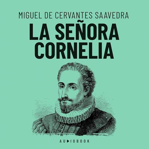 La señora Cornelia Audiolivro Por Miguel De Cervantes Saavedra capa