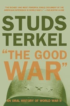 Paperback The Good War: An Oral History of World War II Book