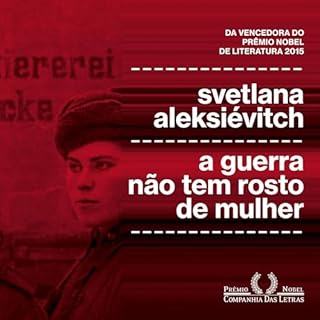 A guerra não tem rosto de mulher Audiolivro Por Svetlana Aleksiévitch, Cecília Rosas - tradutor capa