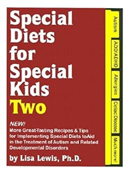 Hardcover-spiral Special Diets for Special Kids, Two: New! More Great Tasting Recipes & Tips for Implementing Special Diets to Aid in the Treatment of Autism and Related Developmental Disorders Book