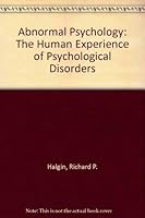 Abnormal Psychology: The Human Experience of Psychological Disorders 0697275574 Book Cover