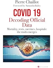 Covid 19: Decoding Official Data: Mortality, tests, vaccines, hospitals. The truth emerges