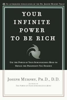 Paperback Your Infinite Power to Be Rich: Use the Power of Your Subconscious Mind to Obtain the Prosperity You Deserve Book