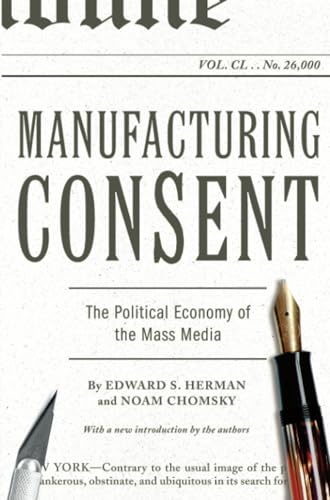 Manufacturing Consent: The Political Economy of the Mass Media