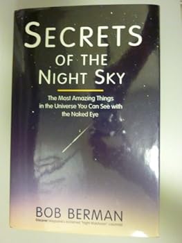 Hardcover Secrets of the Night Sky: The Most Amazing Things in the Universe You Can See with the Naked Eye Book