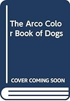 The Arco Color Book of Dogs 0668059222 Book Cover