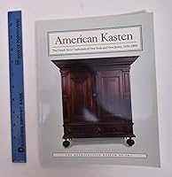 American Kasten: The Dutch-Style Cupboards of New York and New Jersey, 1650–1800 0810964392 Book Cover