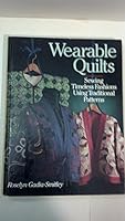 Wearable Quilts: Sewing Timeless Fashions Using Traditional Patterns