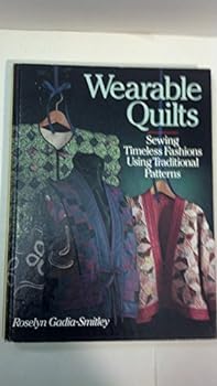 Paperback Wearable Quilts: Sewing Timeless Fashions Using Traditional Patterns Book