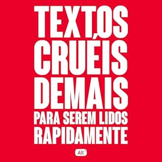 Textos cruéis demais para serem lidos rapidamente Audiolivro Por Igor Pires capa