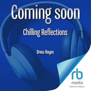 Chilling Reflections Audiobook By Drew Hayes cover art