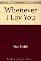 Whenever I Lov You 0373451091 Book Cover