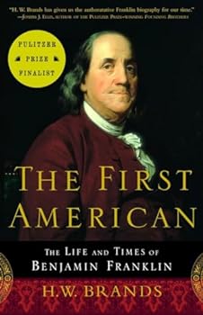 Paperback The First American: The Life and Times of Benjamin Franklin Book