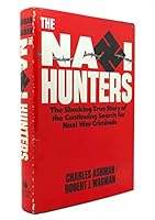 Nazi Hunters: Behind the Worldwide Search for Nazi War Criminals 0446358312 Book Cover