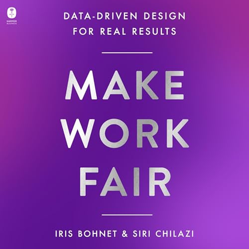 Make Work Fair Audiolibro Por Iris Bohnet, Siri Chilazi arte de portada