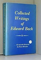 Collected writings of Edward Bach 0950661023 Book Cover