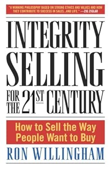 Hardcover Integrity Selling for the 21st Century: How to Sell the Way People Want to Buy Book