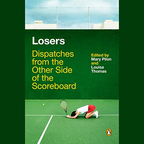 Losers Audiolivro Por Mary Pilon - editor, Louisa Thomas - editor capa