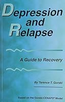 Depression and Relapse: A Guide to Recovery 0830912134 Book Cover