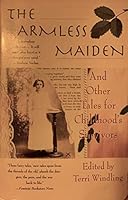 The Armless Maiden: And Other Tales for Childhood's Survivors 0312852347 Book Cover