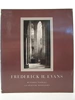 Frederick H. Evans: photographer of the majesty, light, and space of the medieval cathedrals of England and France 0912334495 Book Cover