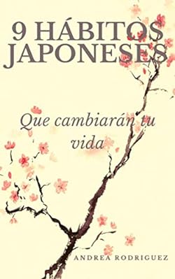 9 HÁBITOS JAPONESES: Que cambiarán tu vida