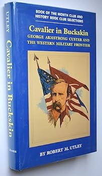 Hardcover Cavalier in Buckskin: George Armstrong Custer and the Western Military Frontier (Oklahoma Western Biographies) Book