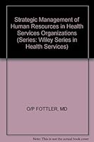 Strategic Management of Human Resources in Health Services Organizations (Delmar Series in Health Services Administration)