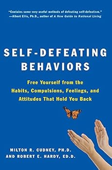 Paperback Self-Defeating Behaviors: Free Yourself from the Habits, Compulsions, Feelings, and Attitudes That Hold You Back Book