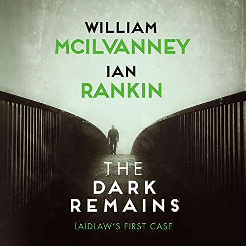 The Dark Remains Audiolibro Por William McIlvanney, Ian Rankin arte de portada