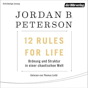 12 Rules For Life: Ordnung und Struktur in einer chaotischen Welt