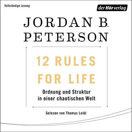 12 Rules For Life: Ordnung und Struktur in einer chaotischen Welt