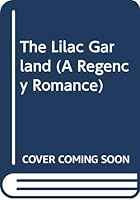 The Lilac Garland (A Regency Romance) 0446349232 Book Cover