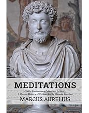 Meditations (150th Anniversary Collection Edition): A Classic History of Philosophy By Marcus Aurelius