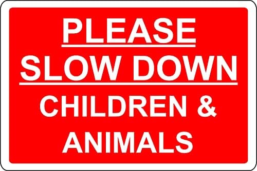 Please slow down children and animals Safety sign - 1mm Plastic sign (300mm x 200mm)