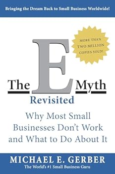 Paperback The E-Myth Revisited: Why Most Small Businesses Don't Work and What to Do About It Book