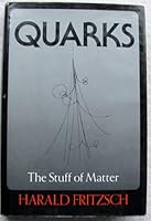 Quarks: The Stuff of Matter