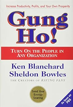 Hardcover Gung Ho! Turn On the People in Any Organization Book