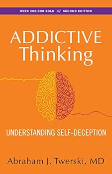 Paperback Addictive Thinking: Understanding Self-Deception Book