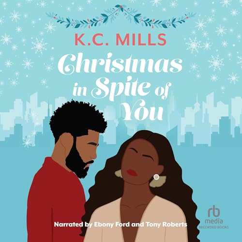 Christmas in Spite of You Audiolibro Por K.C. Mills arte de portada