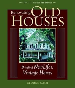 Paperback Renovating Old Houses: Bringing New Life to Vintage Homes (For Pros By Pros) Book