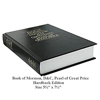 The Book of Mormon, Doctrine and Covenants, the Pearl of Great Price