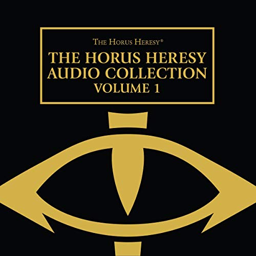 The Horus Heresy Audio Collection: Volume 1 Audiolibro Por Gav Thorpe, Aaron Dembski-Bowden, John French, Graham McNeill, Guy