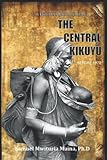 A Prehistoric People THE CENTRAL KIKUYU Before 1970