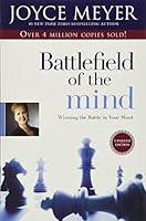 Battlefield of the Mind: Winning the Battle in Your Mind